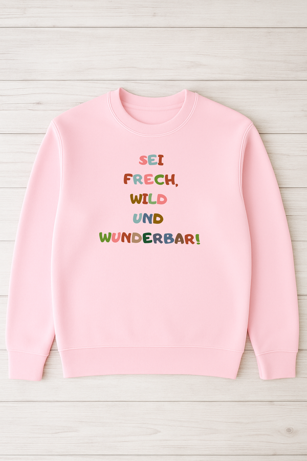 Sweatshirt "Frech,wild und Wunderbar"